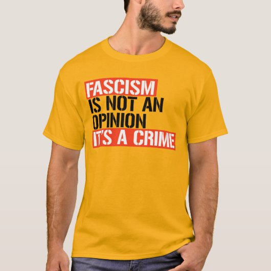 FASCISME IS GEEN MENING, HET IS EEN CRIMINALITEIT T-SHIRT (Voorkant)
