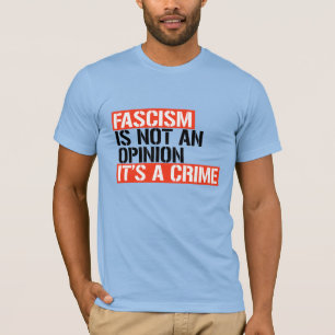Fascisme is geen mening t-shirt