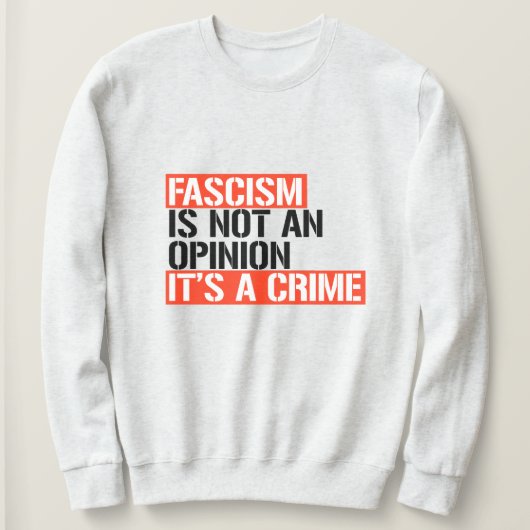 Fascisme is geen mening trui (Design voorkant)
