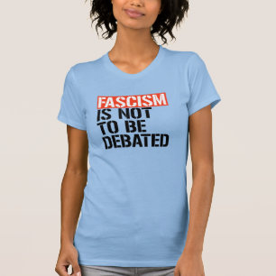 Fascisme is geen onderwerp van discussie t-shirt