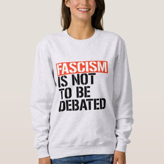 Fascisme is geen onderwerp van discussie trui (Voorkant)