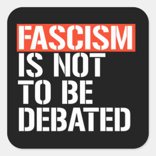 Fascisme is geen onderwerp van discussie vierkante sticker
