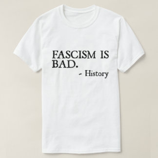 Fascisme is Slecht Citaat – Geschiedenisles T-shir T-shirt