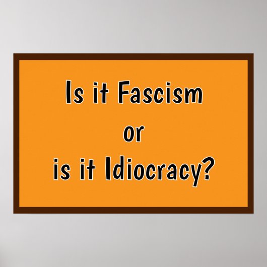 Fascisme of Idiocratie? Poster (Voorkant)