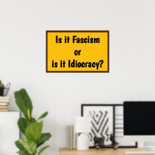 Fascisme of Idiocratie? Poster (Thuiskantoor)