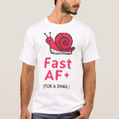 "Fast AF: Sneaker-Wearing Snail T-shirt" T-shirt (Voorkant)