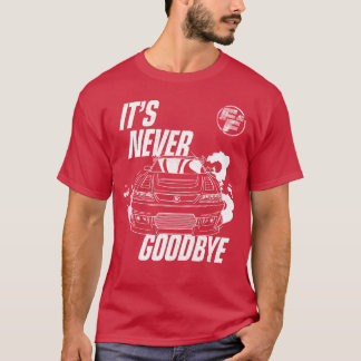 Fast And Furious Its Never Goodbye Sports Car fami T-shirt