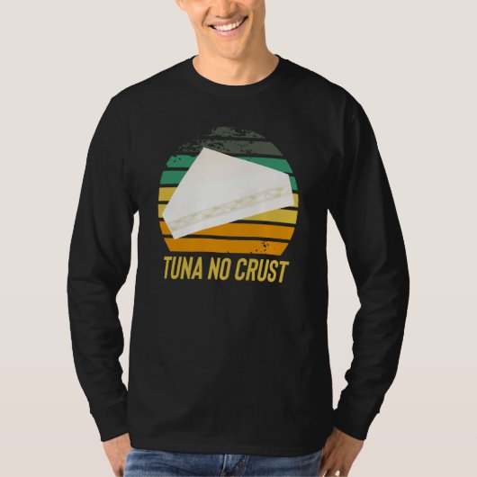 Fast Car Quote Furious Tuna No Crust T-shirt (Voorkant)