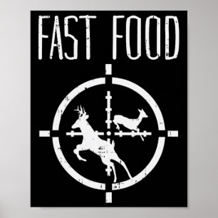 Fast Food Deer Funny Elk Buck Bow Hunting Humor Hu Poster