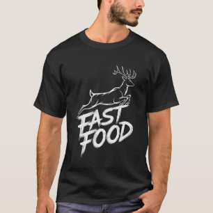 Fast Food Hertenjacht Bok Hertenjager Humor T-shir T-shirt
