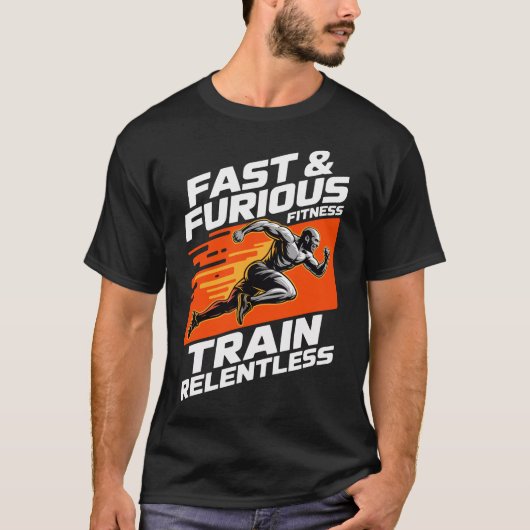 Fast & Furious Fitness Train Relentless T-Shirt (Voorkant)