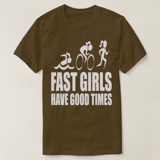 Fast Girls Have Good Times  T-shirt (Design voorkant)