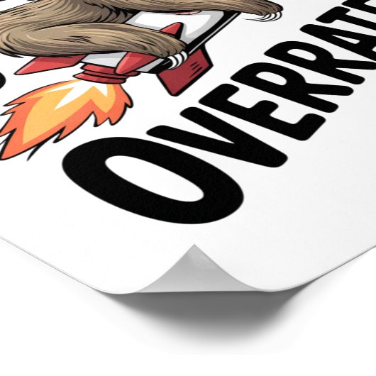 Fast is Overrated Sloth Rocket Poster (Hoek)