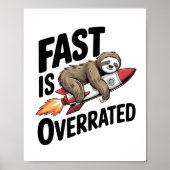 Fast is Overrated Sloth Rocket Poster (Voorkant)