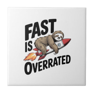 Fast is Overrated Sloth Rocket Tegeltje