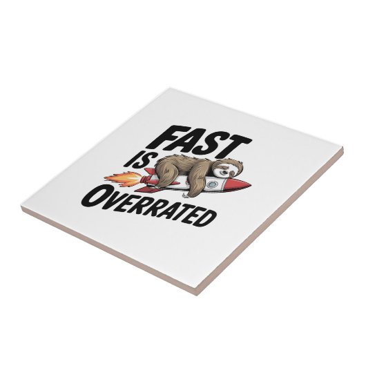 Fast is Overrated Sloth Rocket Tegeltje (Zijkant)