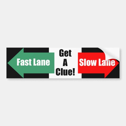 Fast Lane Slow Lane Black Bumpersticker (Voorkant)