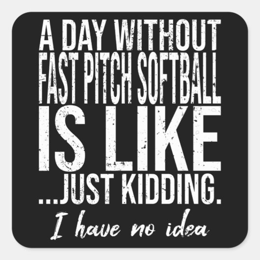 Fast Pitch Softball grappig cadeauidee Vierkante Sticker (Voorkant)