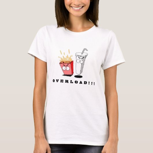 fastfood, O V E R L O A D! ! ! T-shirt (Voorkant)