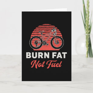 Fat Bike Burn Fat Not Fuel Bike Biker MTB Fatbike Kaart