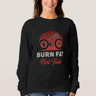 Fat Bike Burn Fat Not Fuel Bike Biker MTB Fatbike Trui