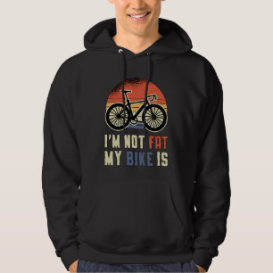 Fat Bike Ik ben niet dik Mijn fiets is Biker Bikin Hoodie