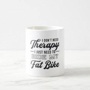 Fat Bike Ik heb geen Therapie Biker Biking nodig Koffiemok