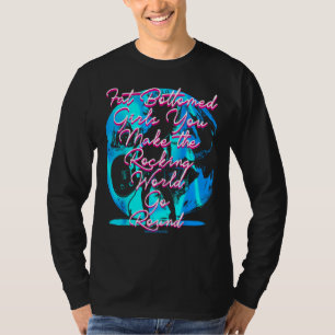 Fat Bottom Girls You Make The Rocking World Go Rou T-shirt