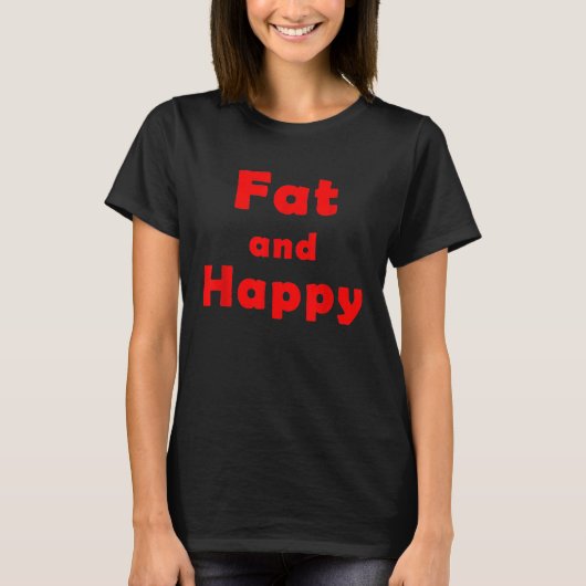 Fat en Happy T-shirt (Voorkant)