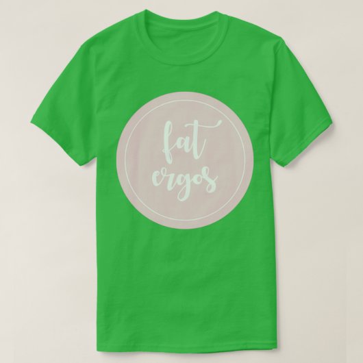 Fat Ergos T-shirt (Design voorkant)