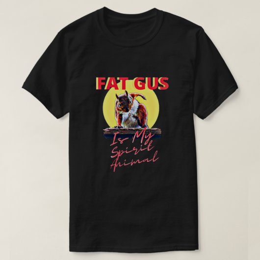 Fat Gus is mijn gedistilleerde diertje T-shirt (Design voorkant)
