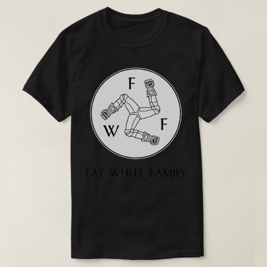 Fat White-familie T-shirt (Design voorkant)