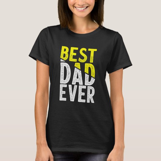Father Day Best Dad Ever From Daughter Son Mom Kid T-shirt (Voorkant)