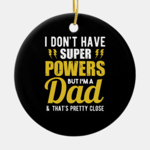 Father Gift Ik heb superkrachten pa Keramisch Ornament