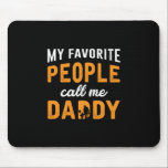 Father Gift | Mijn favoriete mensen noemen me papa Muismat<br><div class="desc">Father Gift | Mijn favoriete mensen noemen me papa</div>