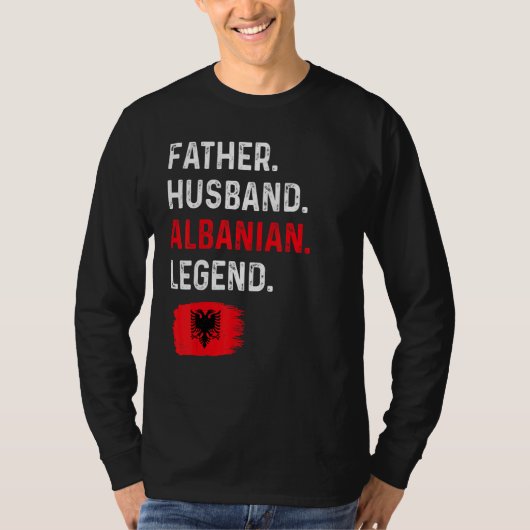 Father Husband Albanian Legend Proud Dad Albania F T-shirt (Voorkant)