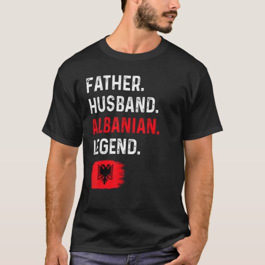 Father Husband Albanian Legend Proud Dad Albania F T-shirt (Voorkant)