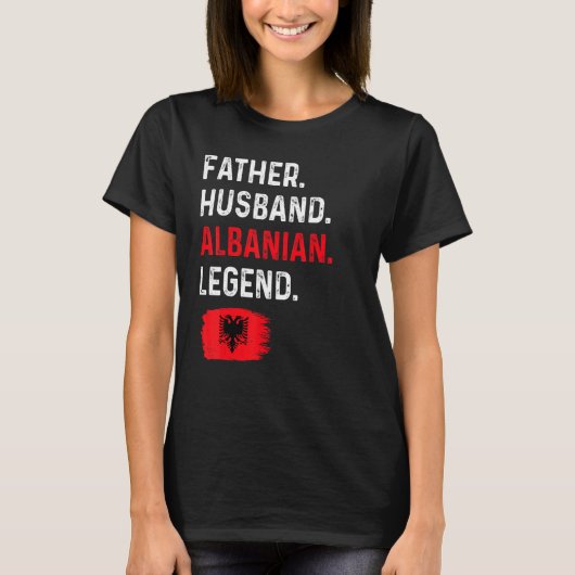 Father Husband Albanian Legend Proud Dad Albania F T-shirt (Voorkant)