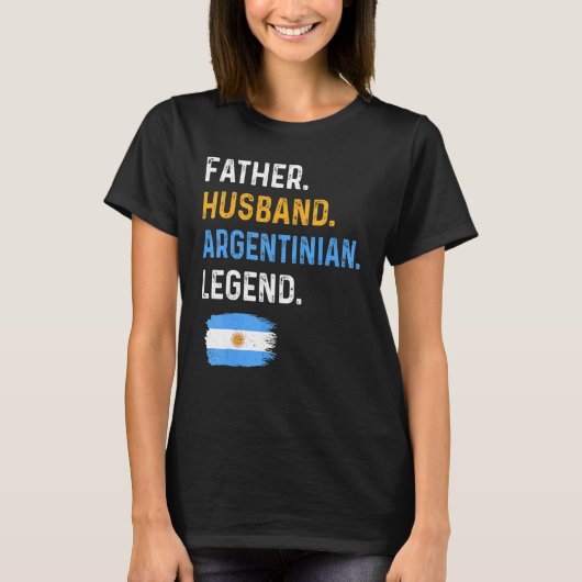 Father Husband Argentinian Legend Proud Dad Argent T-shirt (Voorkant)
