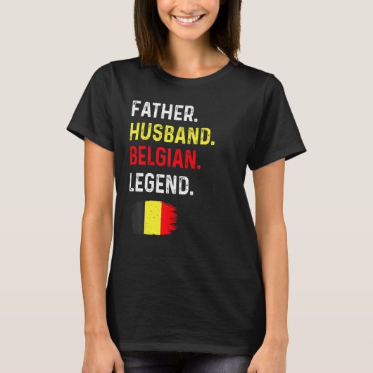Father Husband Belgian Legend Proud Dad Belgium Fl T-shirt (Voorkant)