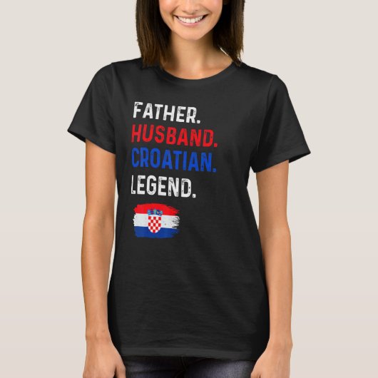 Father Husband Croatian Legend Proud Dad Croatia F T-shirt (Voorkant)