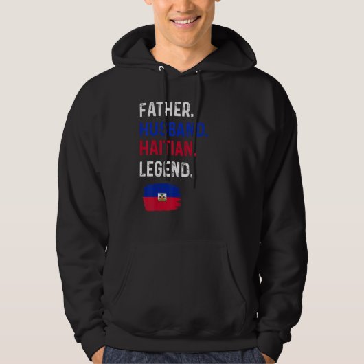 Father Husband Haitian Legend Proud Dad Haiti Flag Hoodie (Voorkant)