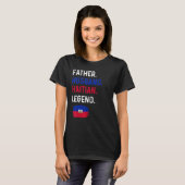 Father Husband Haitian Legend Proud Dad Haiti Flag T-shirt (Voorkant volledig)