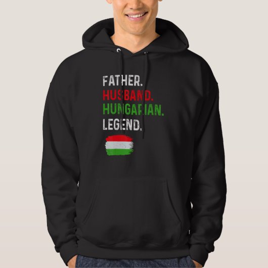 Father Husband Hungarian Legend Proud Dad Hungary  Hoodie (Voorkant)