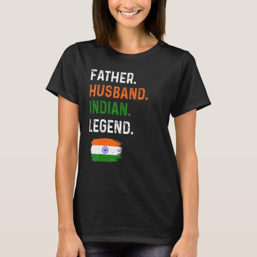 Father Husband Indian Legend Proud Dad India Flag T-shirt (Voorkant)