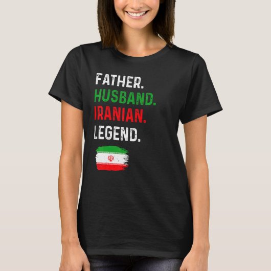 Father Husband Iranian Legend Proud Dad Iran Flag T-shirt (Voorkant)