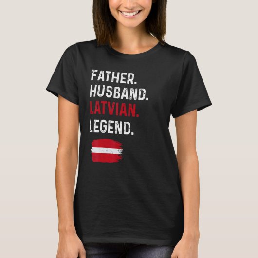 Father Husband Latvian Legend Proud Dad Latvia Fla T-shirt (Voorkant)