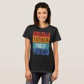 Father Husband PHILLY Legend Proud Dad  Retro Papa T-shirt (Voorkant volledig)