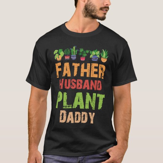 Father Husband Plant Daddy Gardening T-shirt (Voorkant)