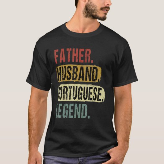 Father Husband Portuguese Legend Portugal Dad Fath T-shirt (Voorkant)